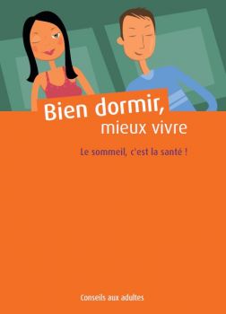 Bien dormir, mieux vivre. Le sommeil, c'est la sant ! Conseils aux adultes.JPG